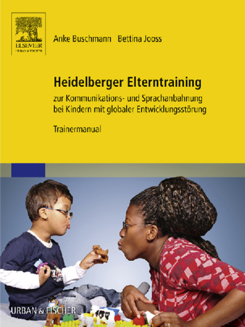 Heidelberger Elterntraining zur Kommunikations- und Sprachanbahnung bei Kindern mit globaler Entwicklungsstörung 