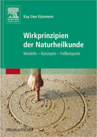 صورة الغلاف: Wirkprinzipien der Naturheilkunde 9783437575907