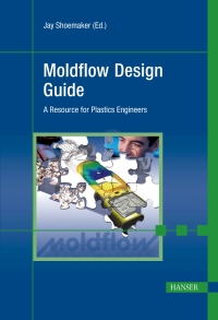صورة الغلاف: Moldflow Design Guide: A Resource for Plastics Engineers 1st edition 9783446406407