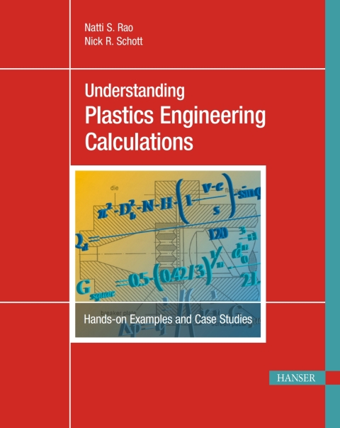 Understanding Plastics Engineering Calculations: Hands-on Examples and Case Studies 