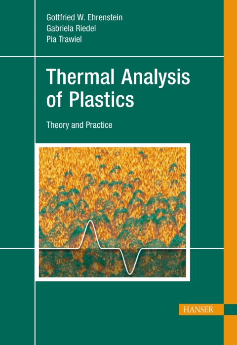 Thermal Analysis of Plastics: Theory and Practice 