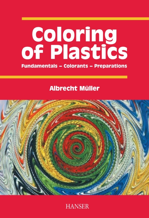 Cover image for book Coloring of Plastics: Fundamentals - Colorants - Preparations