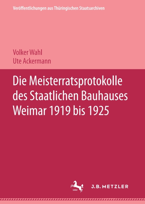 Cover image for book Die Meisterratsprotokolle des Staatlichen Bauhauses Weimar 1919-1925
