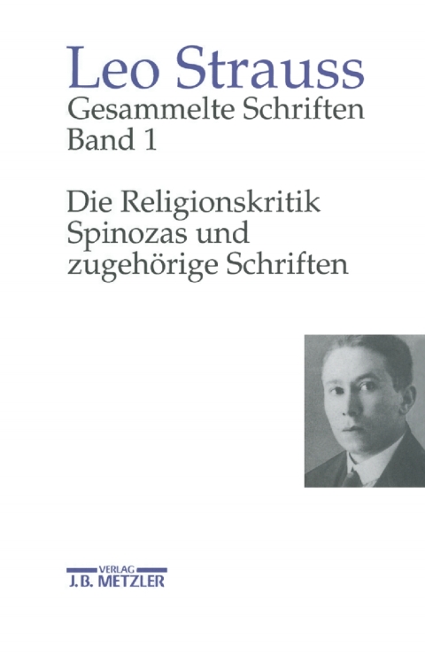 Gesammelte Schriften, Band 1: Die Religionskritik Spinozas und zugehÃ¶rige Schriften 
