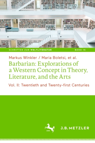Barbarian: Explorations of a Western Concept in Theory, Literature, and the Arts