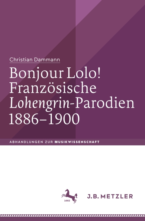 Cover image for book Bonjour Lolo! Französische »Lohengrin«-Parodien 1886–1900