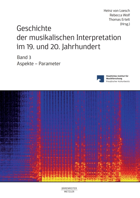 Geschichte der musikalischen Interpretation im 19. und 20. Jahrhundert, Band 3 