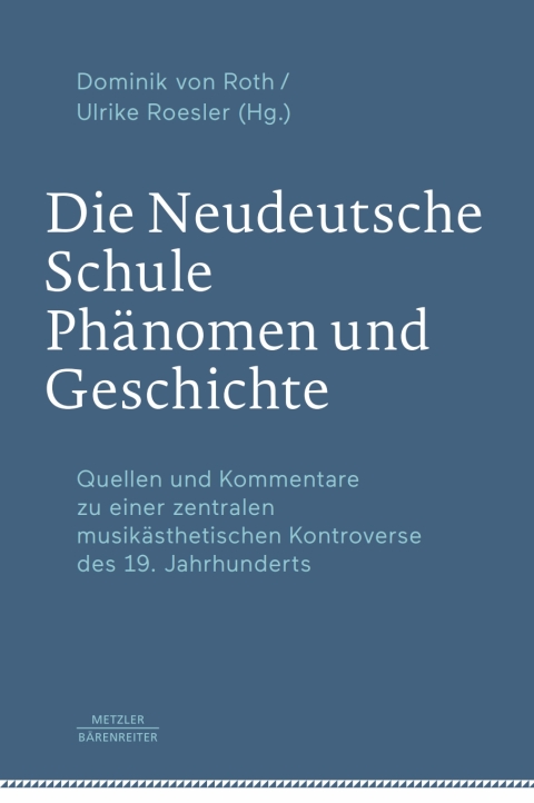 Cover image for book Die Neudeutsche Schule – Phänomen und Geschichte