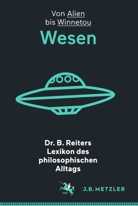 Cover image for book Dr. B. Reiters Lexikon des philosophischen Alltags: Wesen