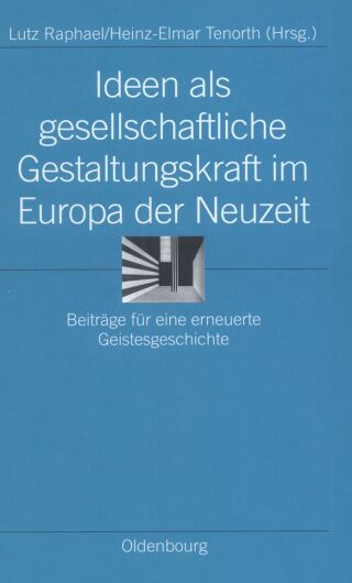 Ideen als gesellschaftliche Gestaltungskraft im Europa der Neuzeit