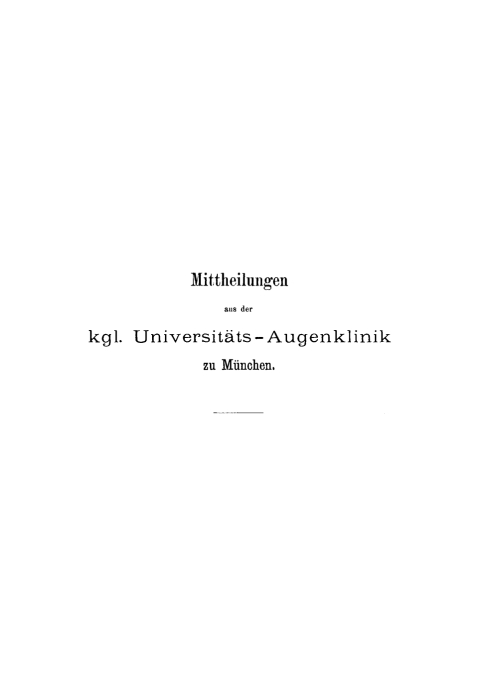 Cover image for book Mittheilungen aus der kgl. Universitäts-Augenklinik zu München. Band 1
