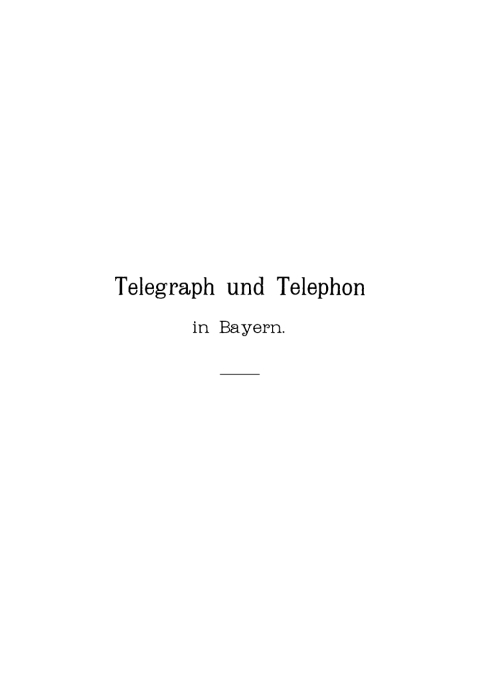 Cover image for book Telegraph und Telephon in Bayern