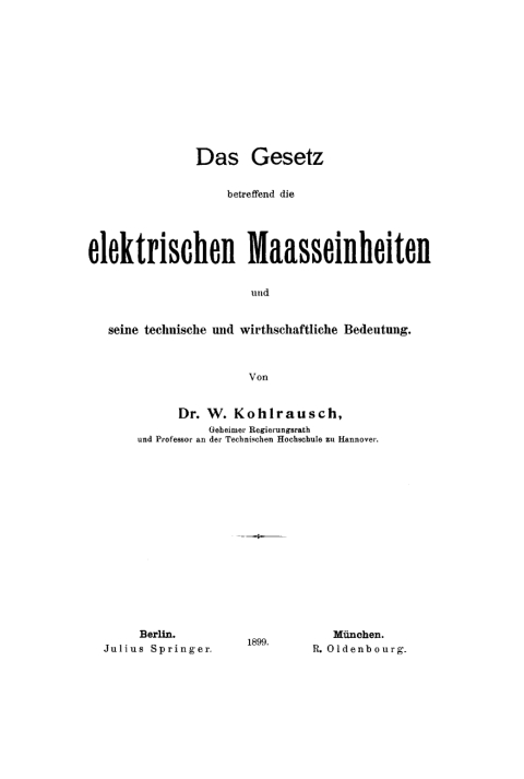 Cover image for book Das Gesetz betreffend die elektrischen Maasseinheiten und seine technische und wirthschaftliche Bedeutung