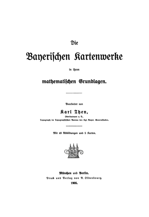Cover image for book Die Bayerischen Kartenwerke in ihren mathematischen Grundlagen