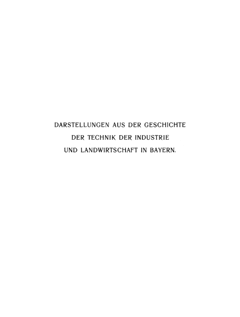 Cover image for book Darstellungen aus der Geschichte der Technik der Industrie und Landwirtschaft in Bayern