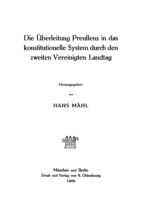 Cover image for book Die Überleitung Preußens in das konstitutionelle System durch den zweiten Vereinigten Landtag