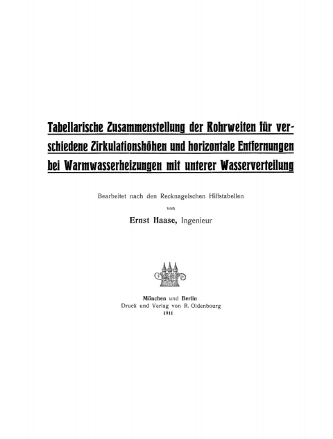 Cover image for book Tabellarische Zusammenstellung der Rohrweiten für verschiedene Zirkulationshöhen und horizontale Entfernungen bei Warmwasserheizungen mit unterer Wasserverteilung