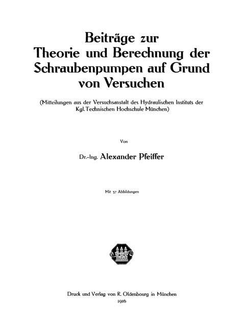 Cover image for book Beiträge zur Theorie und Berechnung der Schraubenpumpen auf Grund von Versuchen