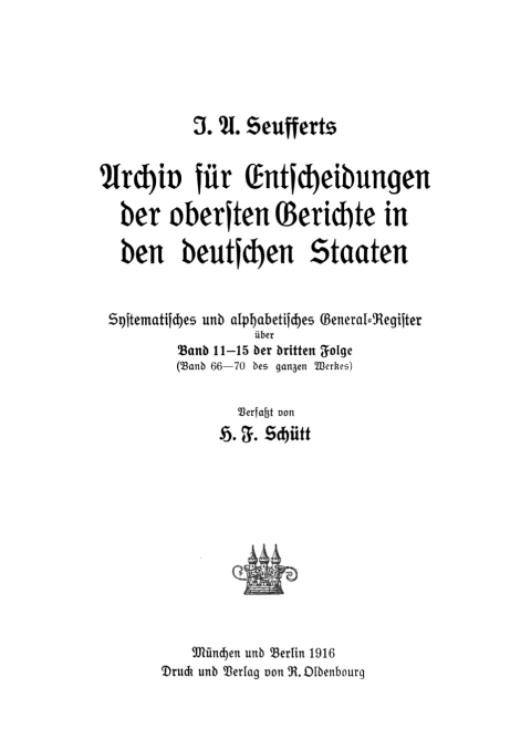 Cover image for book J. A. Seuffert: Seufferts Archiv für Entscheidungen der obersten Gerichte in den deutschen Staaten. Band 11–15