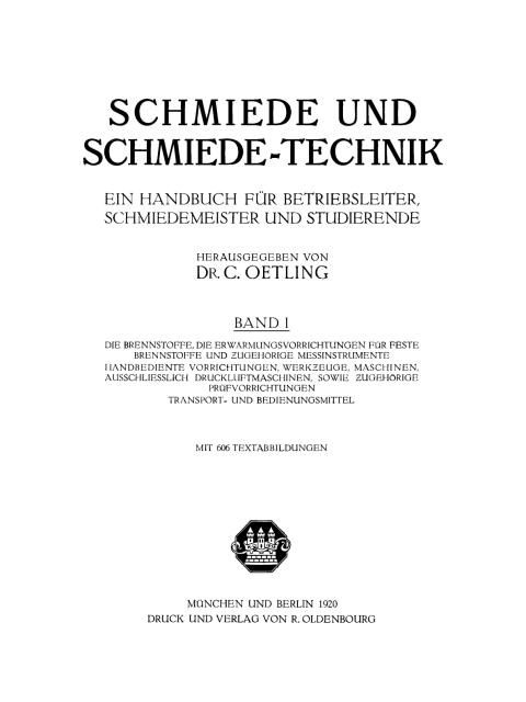 Cover image for book Schmiede und Schmiede-Technik. Ein Handbuch für Betriebsleiter, Schmiedemeister und Studierende, Band 1