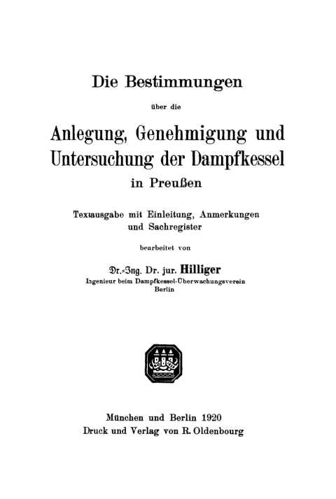 Cover image for book Die Bestimmungen über die Anlegung, Genehmigung und Untersuchung der Dampfkessel in Preußen