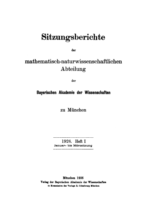 Sitzungsberichte der Mathematisch-Naturwissenschaftlichen Abteilung der Bayerischen Akademie der Wissenschaften zu MÃ¼nchen. Heft 1/1926 