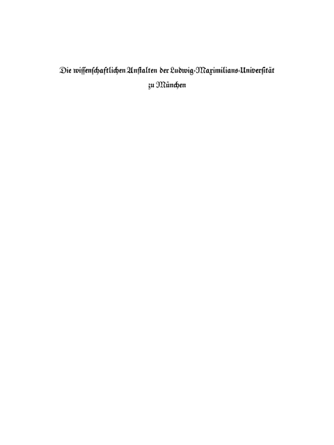 Cover image for book Die wissenschaftlichen Anstalten der Ludwig-Maximilians-Universität zu München