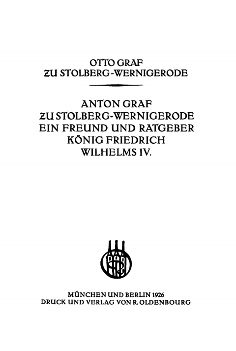 Cover image for book Anton Graf zu Stolberg-Wernigerode. Ein Freund und Ratgeber König Friedrich Wilhelms IV.