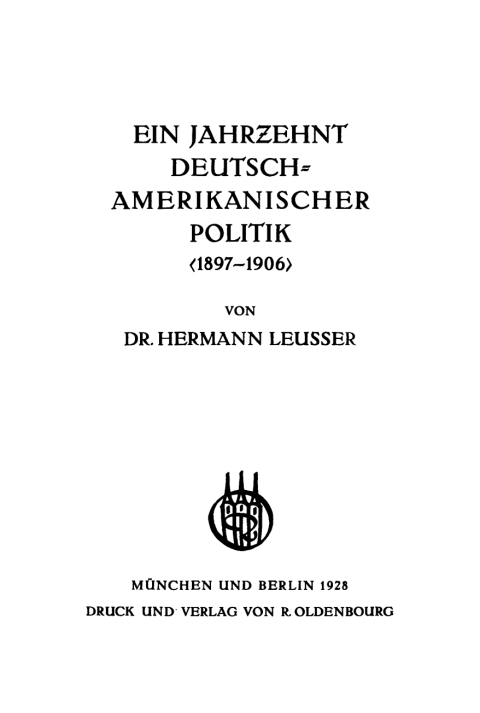 Cover image for book Ein Jahrzehnt deutsch-amerikanischer Politik (1897–1906)