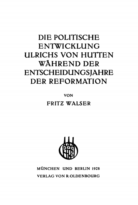 Cover image for book Die politische Entwicklung Ulrichs von Hutten während der Entscheidungsjahre der Reformation