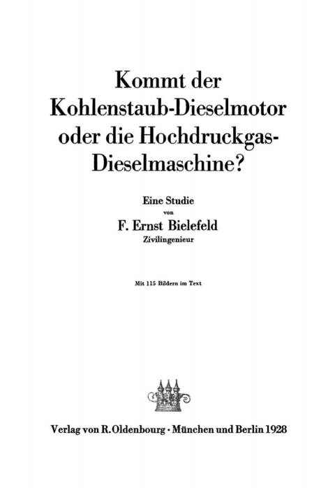 Cover image for book Kommt der Kohlenstaub-Dieselmotor oder die Hochdruckgas-Dieselmaschine?