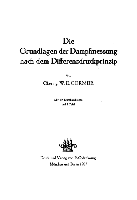 Cover image for book Die Grundlagen der Dampfmessung nach dem Differenzdruckprinzip