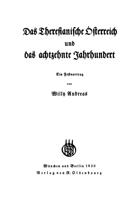 Cover image for book Das Theresianische Österreich und das achtzehnte Jahrhundert