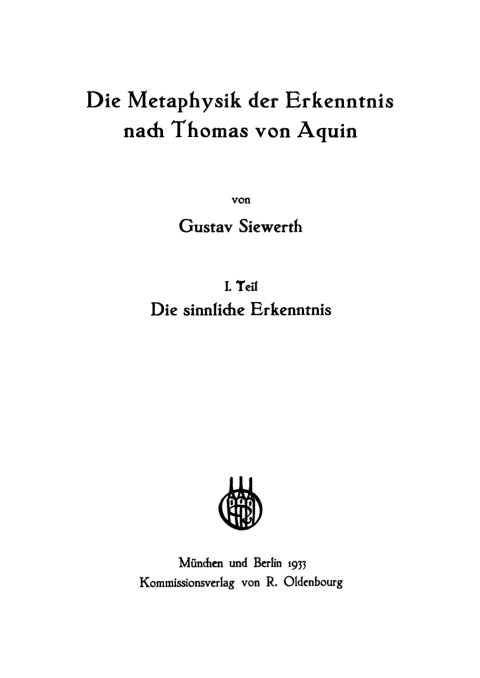 Cover image for book Die Metaphysik der Erkenntnis nach Thomas von Aquin, Teil 1: Die sinnliche Erkenntnis