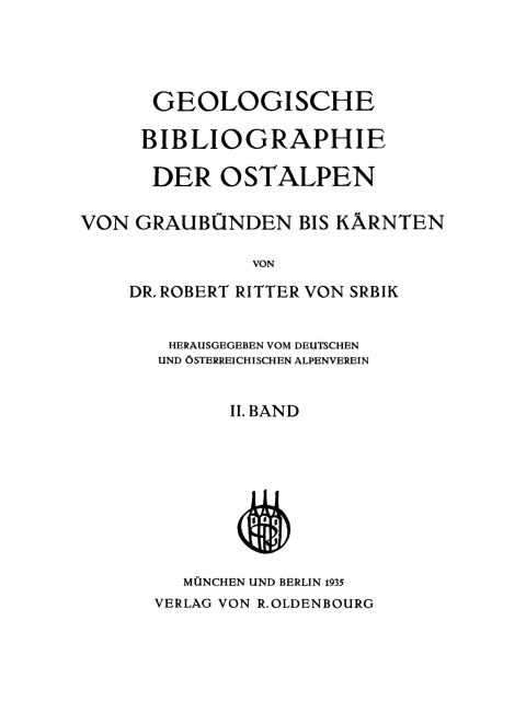 Cover image for book Robert von Srbik: Geologische Bibliographie der Ostalpen von Graubünden bis Kärnten. Band 2