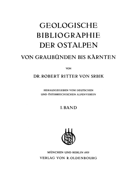 Cover image for book Robert von Srbik: Geologische Bibliographie der Ostalpen von Graubünden bis Kärnten. Band 1