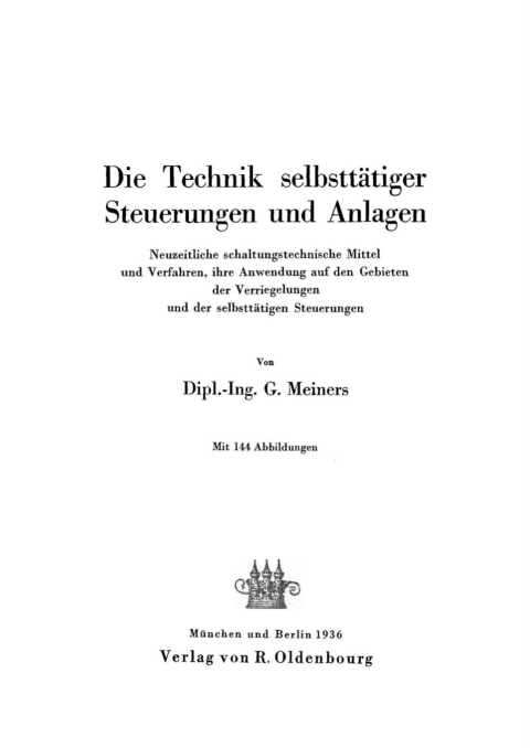 Cover image for book Die Technik selbsttätiger Steuerungen und Anlagen