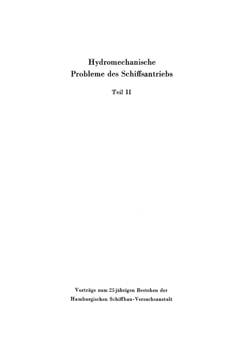 Cover image for book Veröffentlichung der Vorträge, die anläßlich des 25jährigen Bestehens der Hamburgischen Schiffbau-Versuchsanstalt am 14.Juni 1939 gehalten wurden