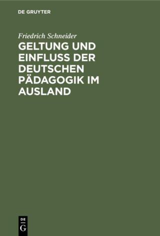 Geltung und Einfluss der deutschen Pädagogik im Ausland
