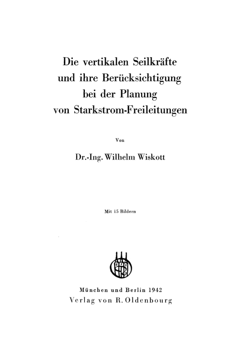 Cover image for book Die vertikalen Seilkräfte und ihre Berücksichtigung bei der Planung von Starkstrom-Freileitungen