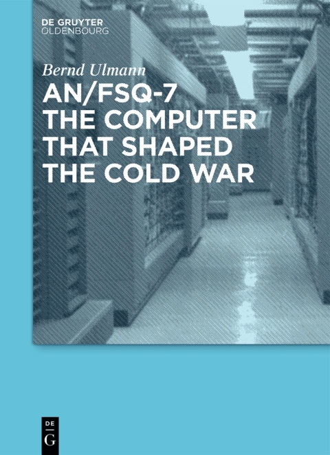 Cover image for book AN/FSQ-7: the computer that shaped the Cold War