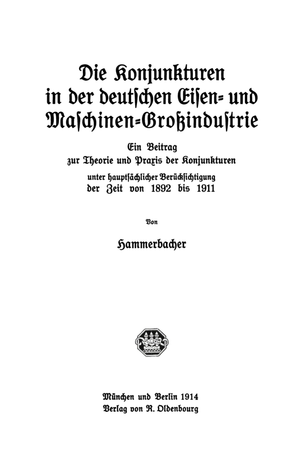 Page Fidelity Die Konjunkturen in der deutschen Eisen- und Maschinen-Großindustrie; $112.76