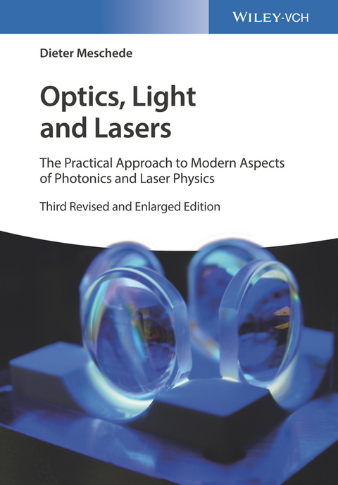 Cover image for book Optics, Light and Lasers: The Practical Approach to Modern Aspects of Photonics and Laser Physics