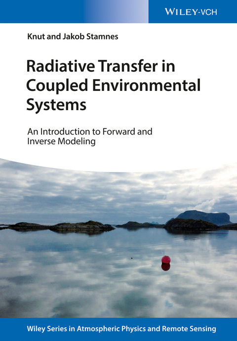 Radiative Transfer in Coupled Environmental Systems: An Introduction to Forward and Inverse Modeling 