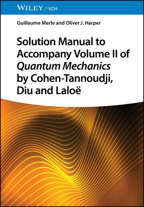 Cover image for book Solution Manual to Accompany Volume II of Quantum Mechanics by Cohen-Tannoudji, Diu and Laloë