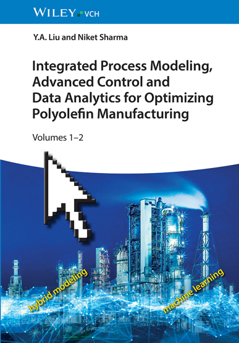 Cover image for book Integrated Process Modeling, Advanced Control and Data Analytics for Optimizing Polyolefin Manufacturing, 2 Volume Set