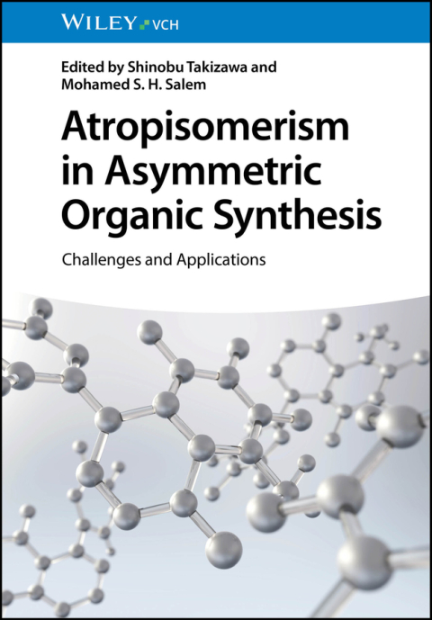 Cover image for book Atropisomerism in Asymmetric Organic Synthesis