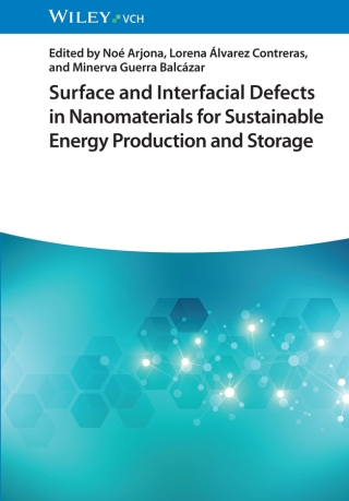 Surface and Interfacial Defects in Nanomaterials for Sustainable Energy Production and Storage