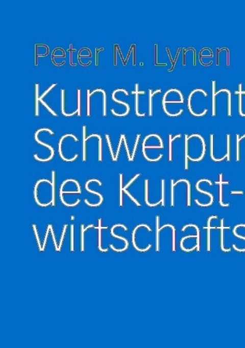 Cover image for book Kunstrecht 3: Schwerpunkte des Kunstwirtschaftsrechts