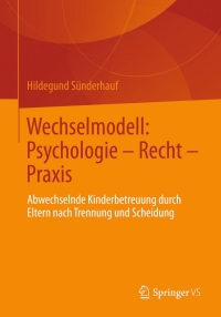 Cover image: Wechselmodell: Psychologie – Recht – Praxis 9783531183404